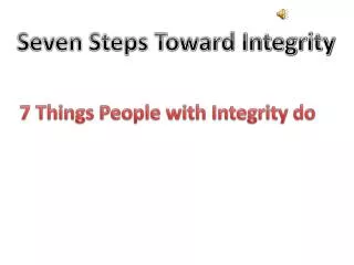 Seven Steps Toward Integrity