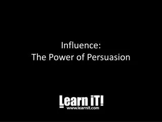 Influence: The Power of Persuasion