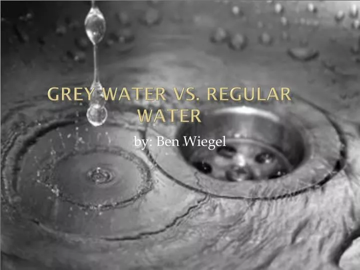 grey water vs regular water