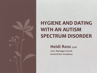 Hygiene and Dating with an Autism Spectrum Disorder