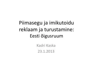 piimasegu ja imikutoidu reklaam ja turustamine eesti igusruum