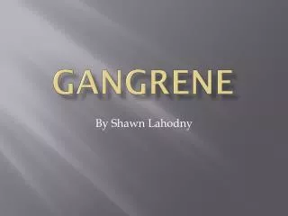 GaNGRENE