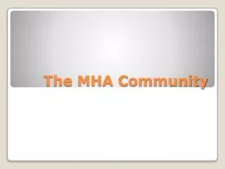 The MHA Community