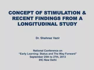 CONCEPT OF STIMULATION &amp; RECENT FINDINGS FROM A LONGITUDINAL STUDY