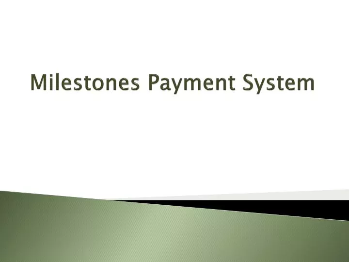 milestones payment system