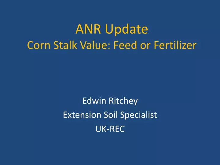 anr update corn stalk value feed or fertilizer