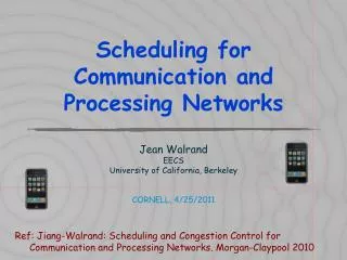 Scheduling for Communication and Processing Networks
