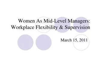 Women As Mid-Level Managers: Workplace Flexibility &amp; Supervision