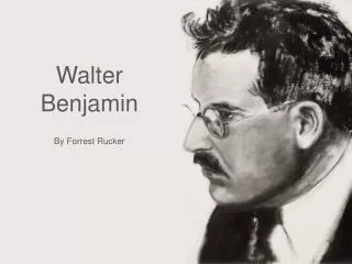 Walter Benjamin By Forrest Rucker