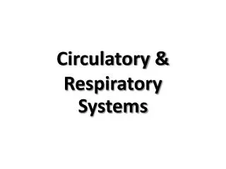Circulatory &amp; Respiratory