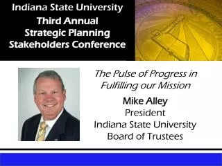 Indiana State University Third Annual Strategic Planning Stakeholders Conference