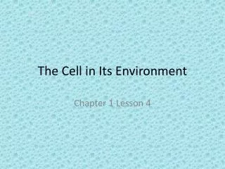 The Cell in Its Environment