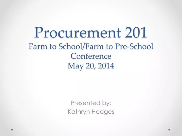 procurement 201 farm to school farm to pre school conference may 20 2014