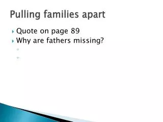 Pulling families apart