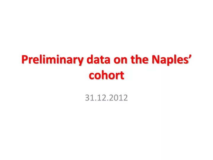 preliminary data on the naples cohort
