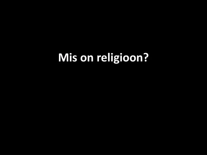 mis on religioon