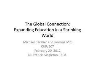 The Global Connection: Expanding Education in a S hrinking World