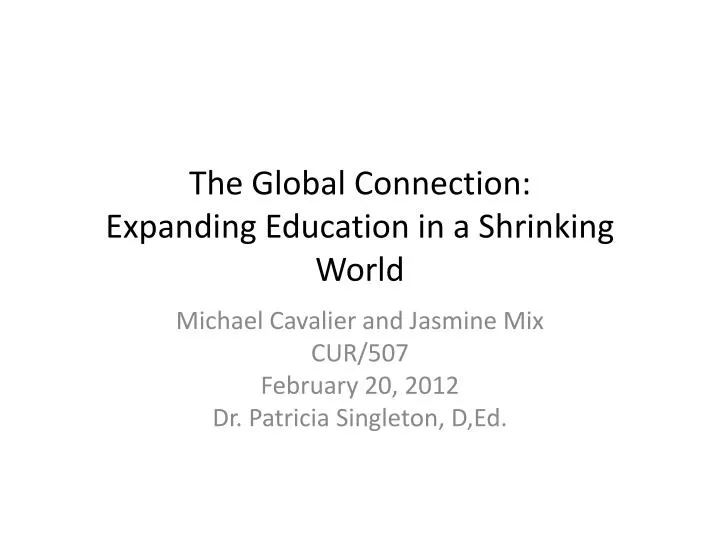 the global connection expanding education in a s hrinking world