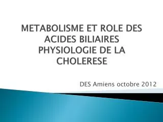 metabolisme et role des acides biliaires physiologie de la cholerese