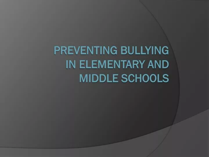 preventing bullying in elementary and middle schools