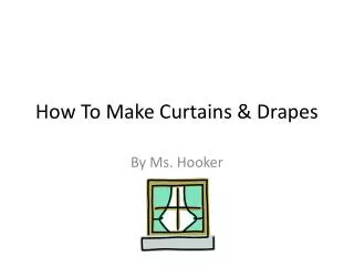 How To Make Curtains &amp; Drapes