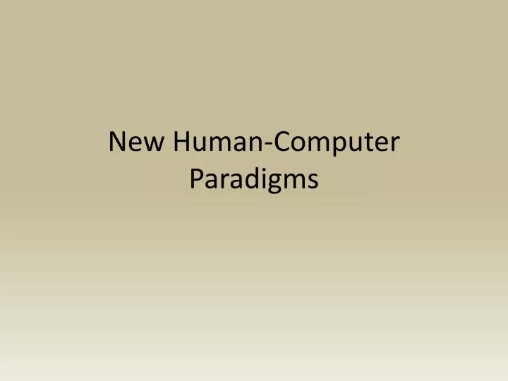 new human computer paradigms