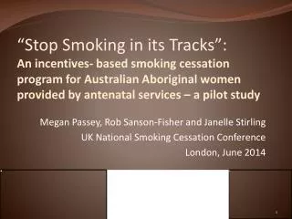 Megan Passey, Rob Sanson-Fisher and Janelle Stirling UK National Smoking Cessation Conference