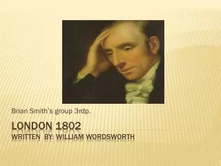 London 1802 Written by: William Wordsworth