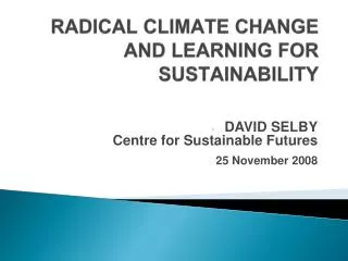 RADICAL CLIMATE CHANGE AND LEARNING FOR SUSTAINABILITY