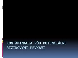 kontamin cia p d potenci lne rizikov mi prvkami