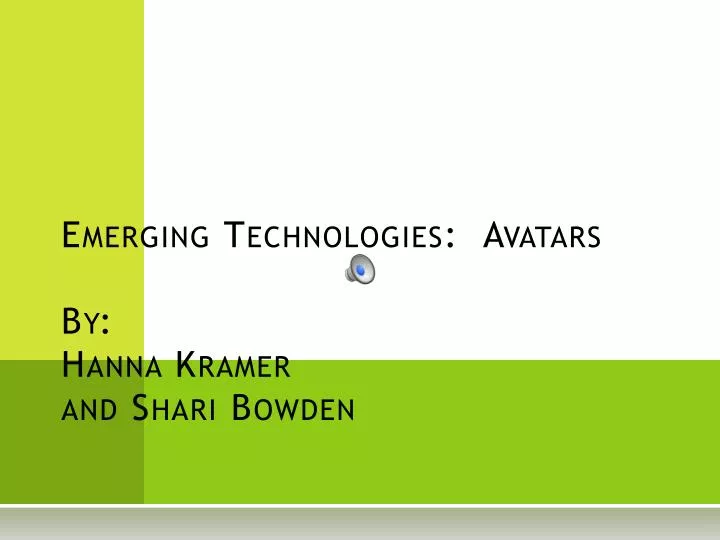 emerging technologies avatars by hanna kramer and shari bowden