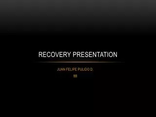 Recovery presentation