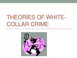 Theories of White-Collar Crime