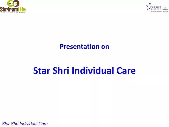 presentation on star shri individual care