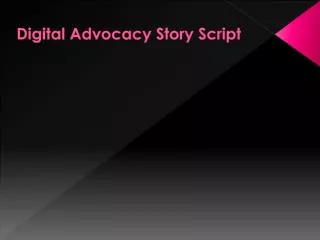 Digital Advocacy Story Script