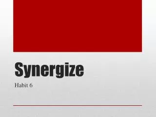 Synergize