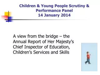Children &amp; Young People Scrutiny &amp; Performance Panel 14 January 2014