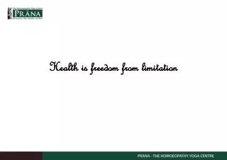 Health is freedom from limitation