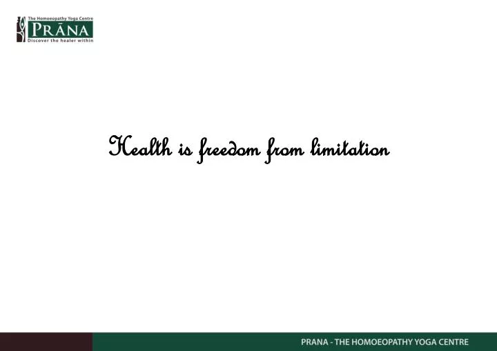health is freedom from limitation