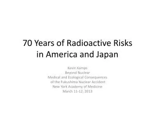 70 Years of Radioactive Risks in America and Japan