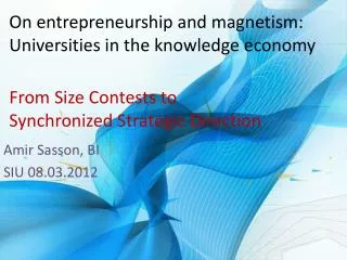 On entrepreneurship and magnetism: Universities in the knowledge economy