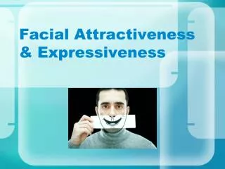 Facial Attractiveness &amp; Expressiveness