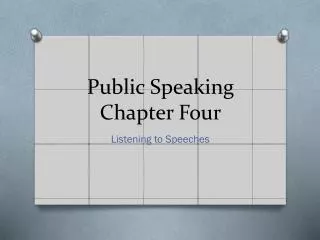 Public Speaking Chapter Four