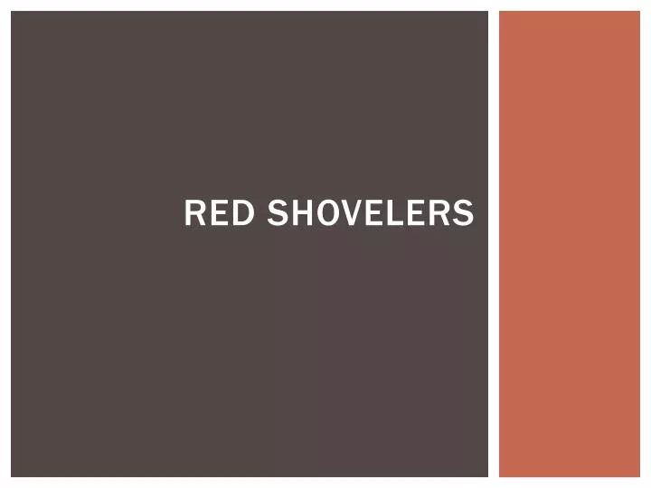 red shovelers