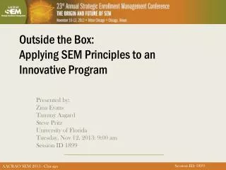 Outside the Box: Applying SEM Principles to an Innovative Program