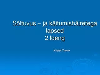 s ltuvus ja k itumish iretega lapsed 2 loeng