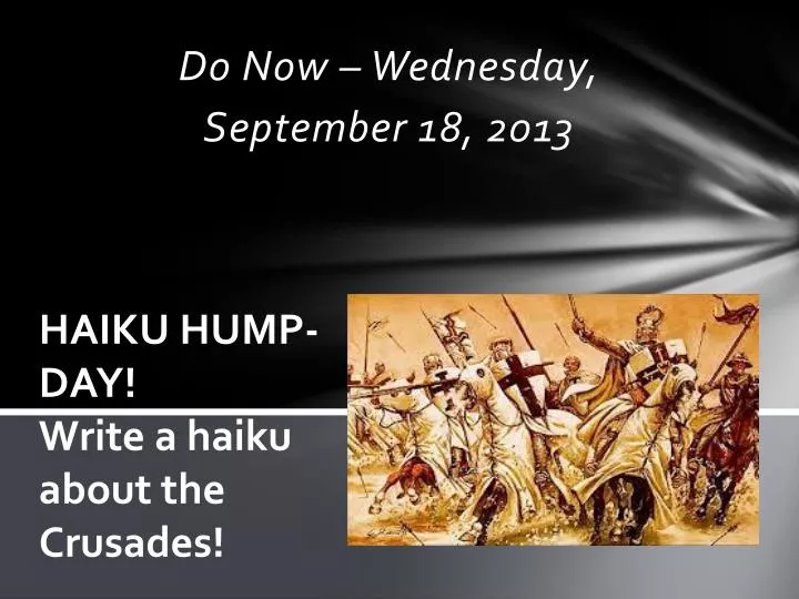 haiku hump day write a haiku about the crusades