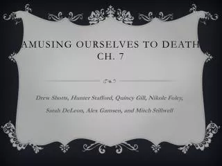 Amusing Ourselves to Death Ch. 7