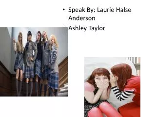 Speak By : Laurie Halse Anderson Ashley Taylor