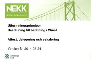 Utformningsprinciper Beställning till betalning i Winst Attest, delegering och eskalering